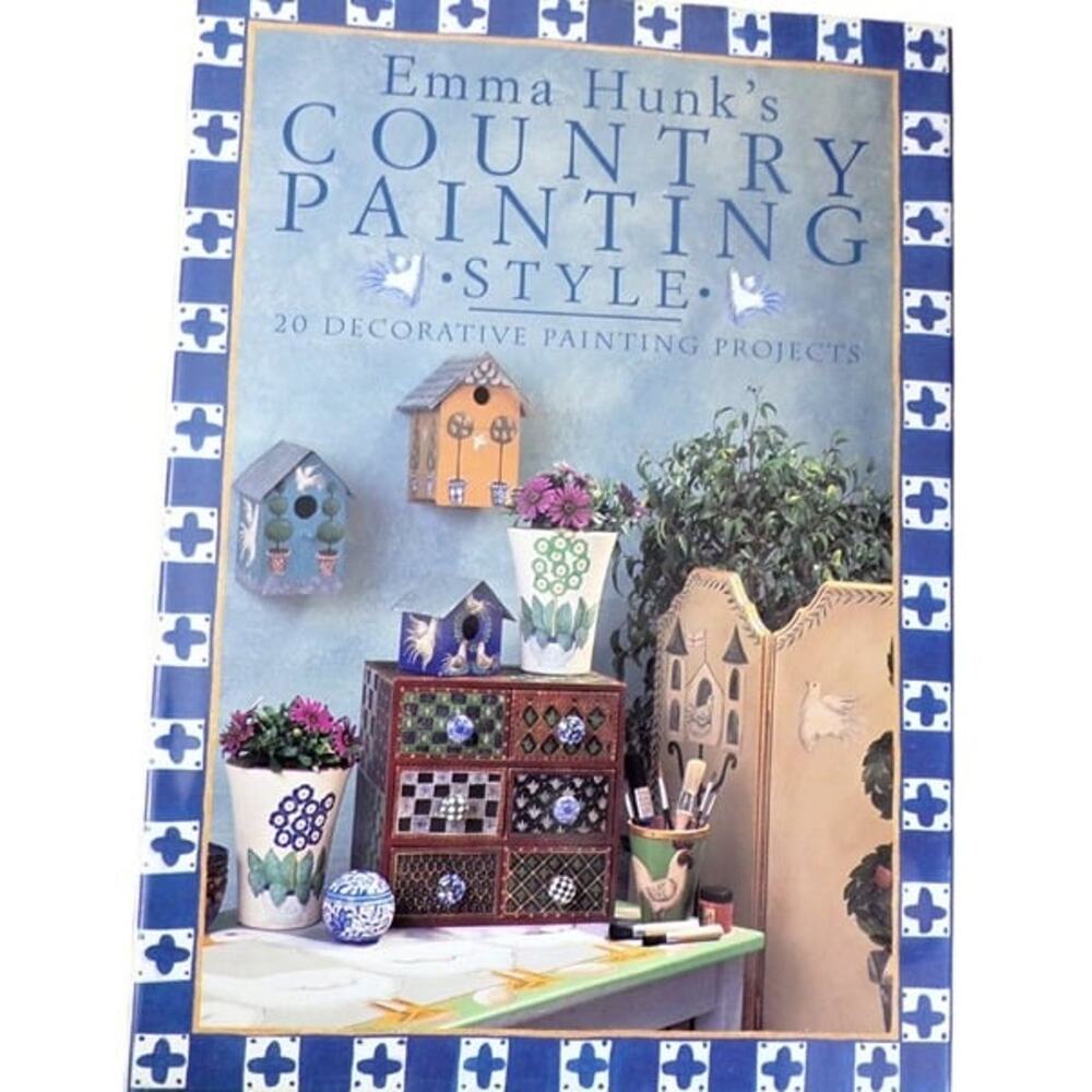 Emma Hunk's Country Painting Style Book 20 Decorative Painting Projects